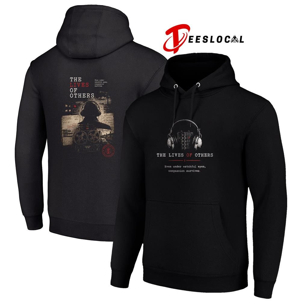 The lives of others even under watchful eyes compassion survives shirt Unisex