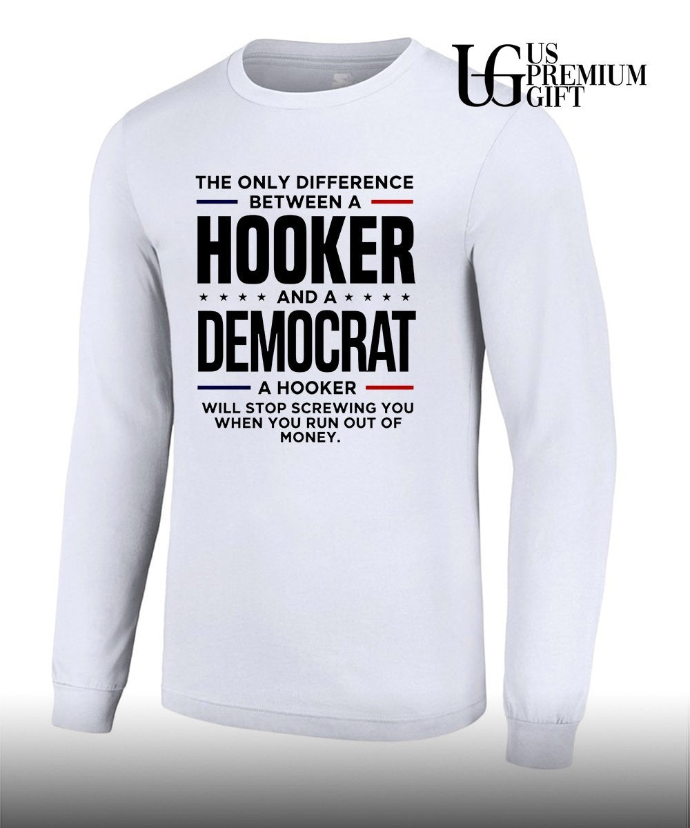 The only difference between a Hooker and a Democrat a hooker will stop screwing you shirt Unisex
