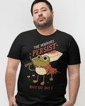 'The Horrors Persist' Shirt Unisex