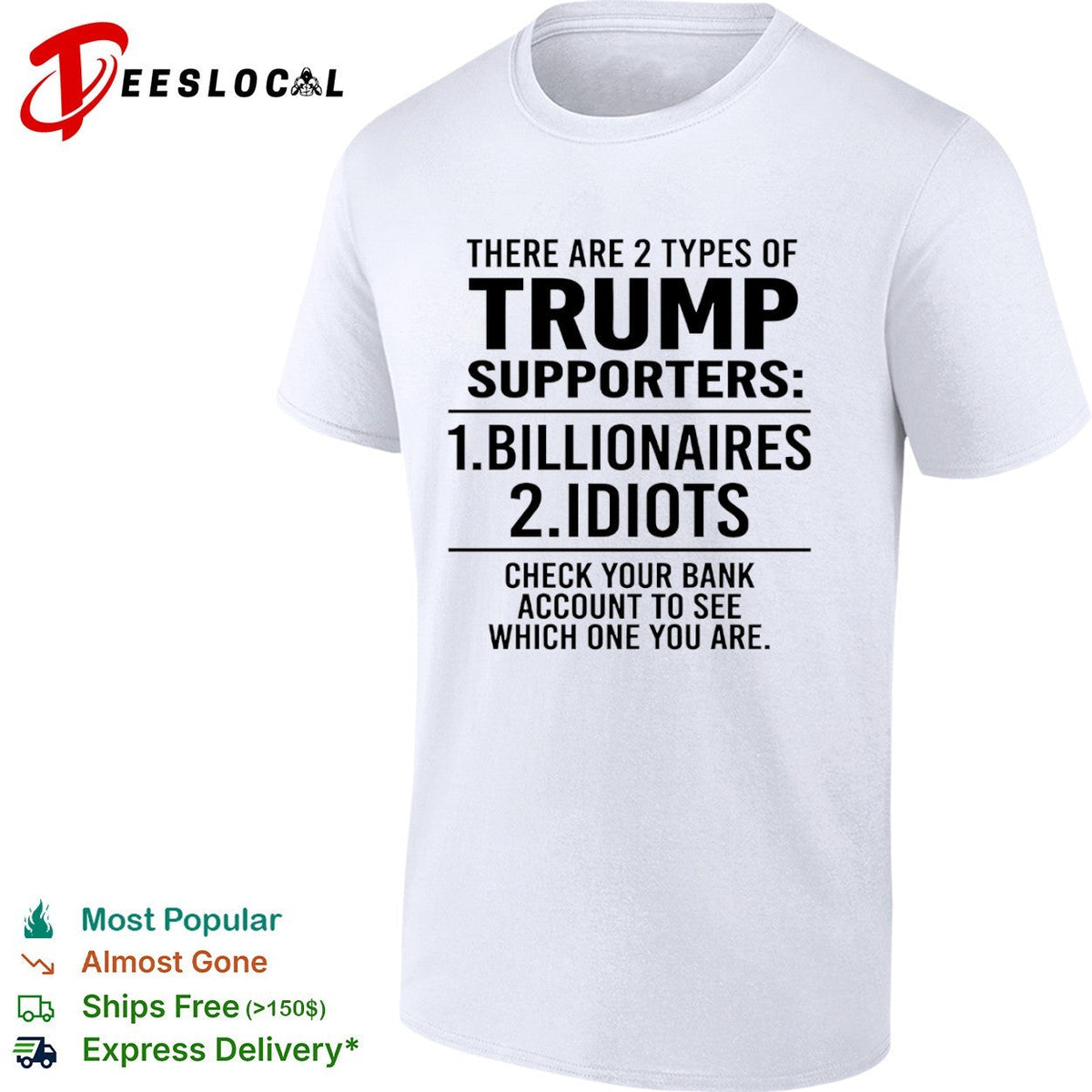 There are 2 types of Trump supporters billionaires idiots check your bank shirt Unisex