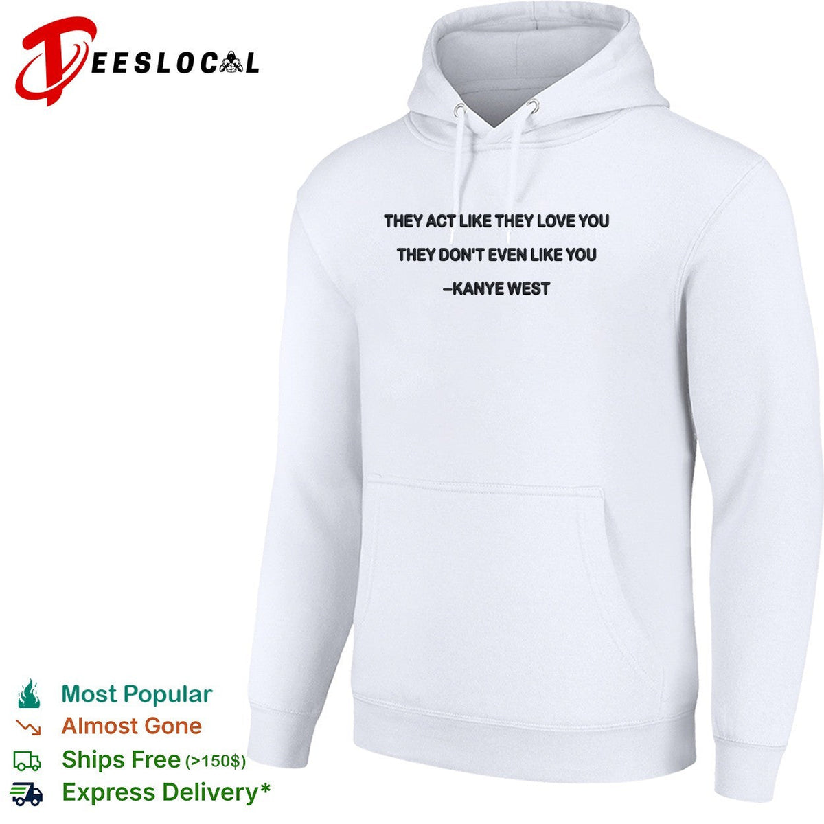 They act like they love you they dont even like you shirt Unisex
