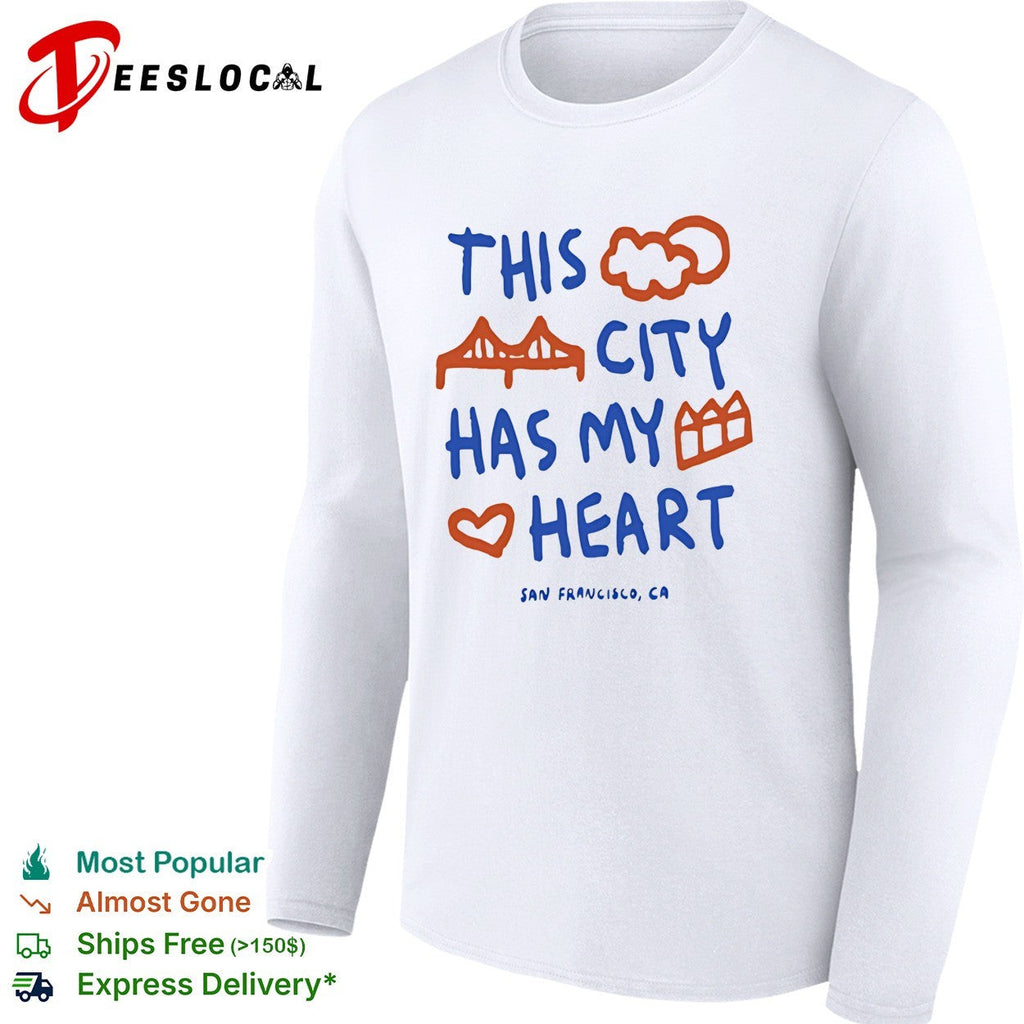 This City Has My Heart San Francisco CA shirt Unisex