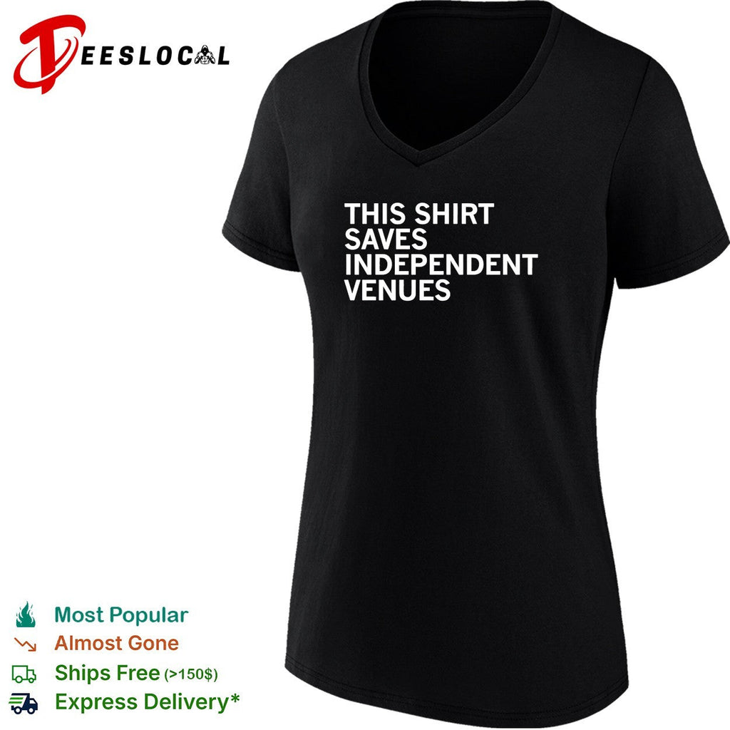 This shirt saves independent venues shirt Unisex