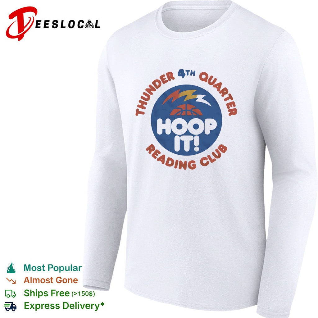 Thunder 4th Quarter Hoop It Reading Club Oklahoma City Thunder Basketball shirt Unisex