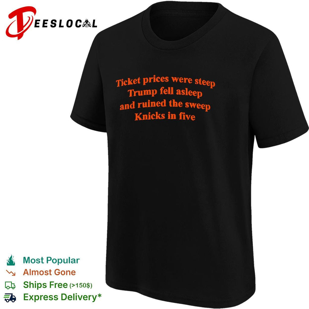 Ticket Prices Were Steep Trump Fell Asleep And Ruined The Sweep NY Team In Five shirt Unisex