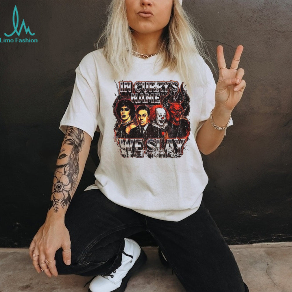 Tim Curry Characters In Curry’s Name We Slay Shirt