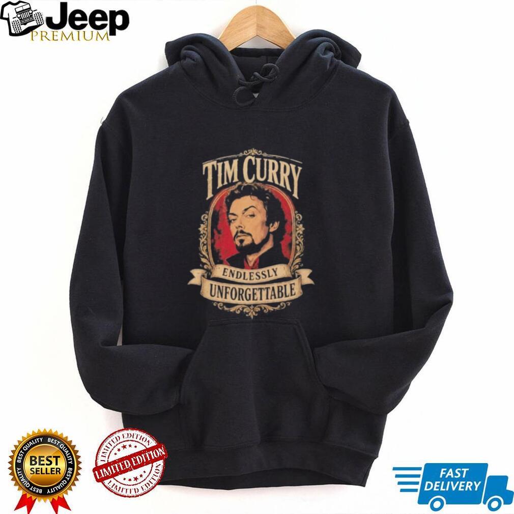 Tim Curry Endlessly Unforgettable Actor shirt