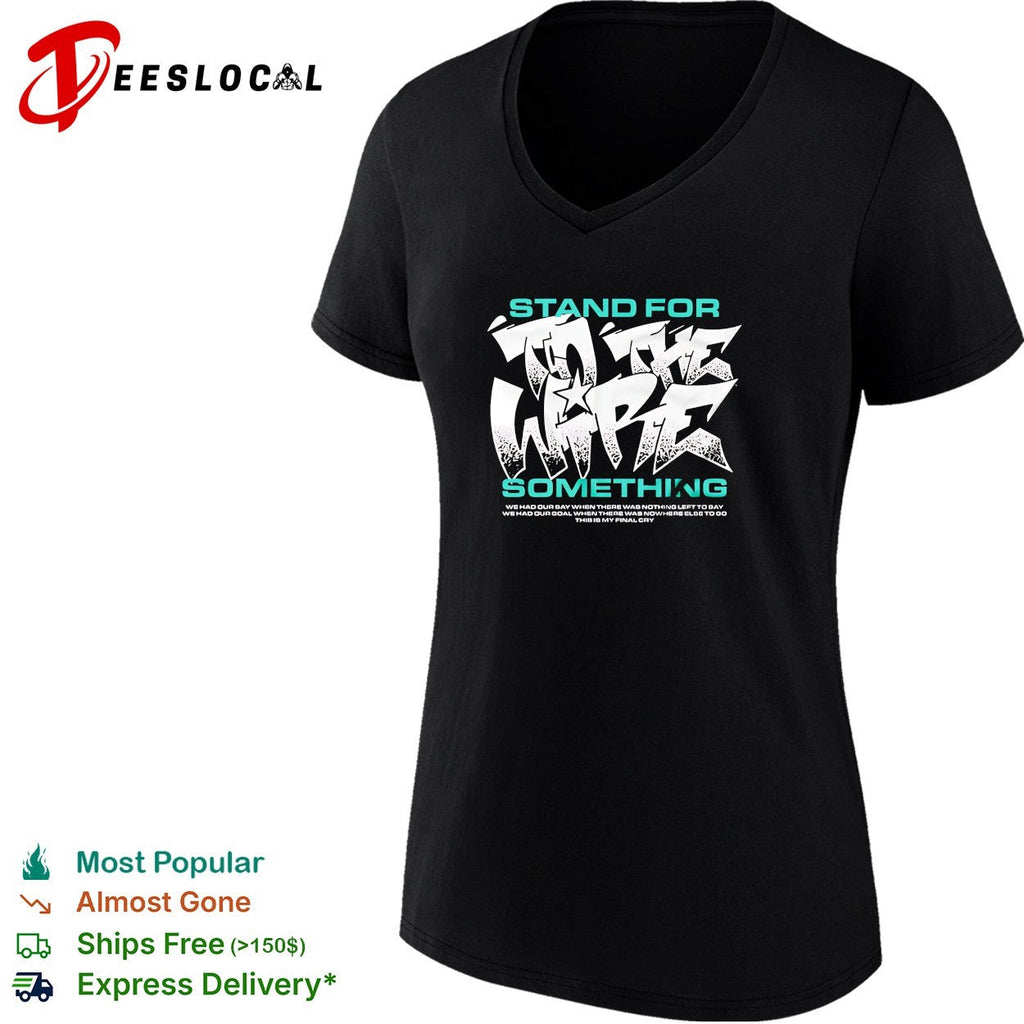 To The Wire stand for something this is my final cry graphic shirt Unisex