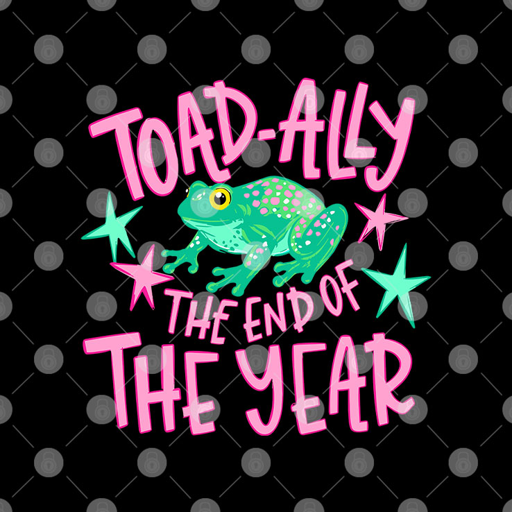 Toad-Ally The End Of The Year Last Day Of School Teacher Shirt Unisex