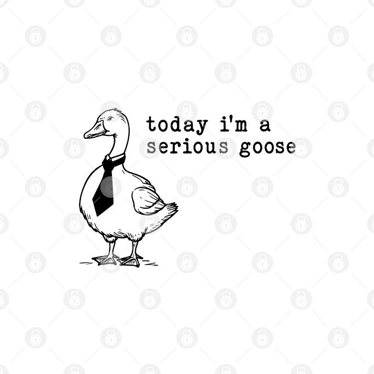 Today I’m A Serious Goose Shirt Unisex