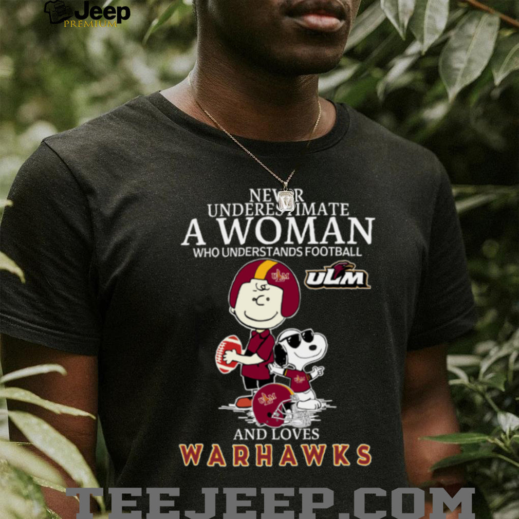 ULM Warhawks X Peanuts Characters Never Underestimate A Woman Who Understands Football And Loves Warhawks Tee