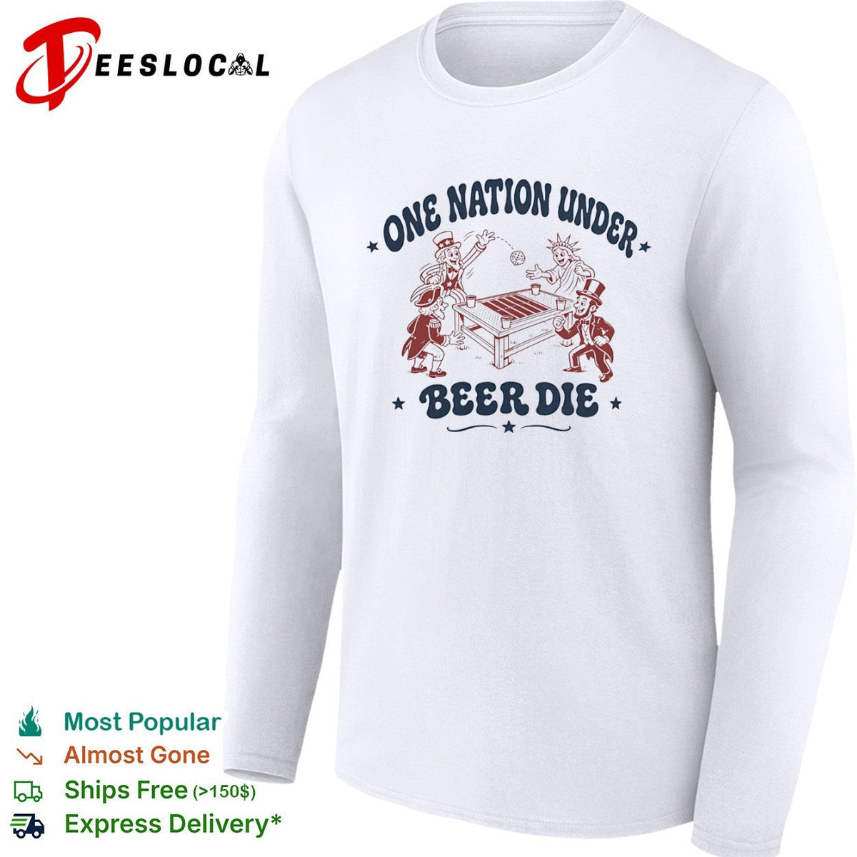 Uncle Sam Statue of Liberty George Washington Abraham Lincoln drinking game one nation under beer die shirt