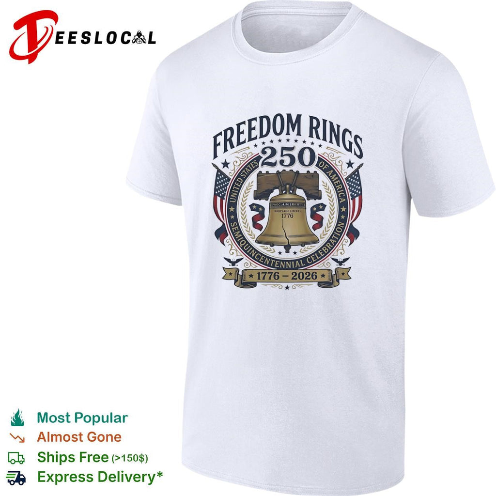 United States of America freedom rings 250 semiquincentennial celebration 1776 2026 liberty bell shirt