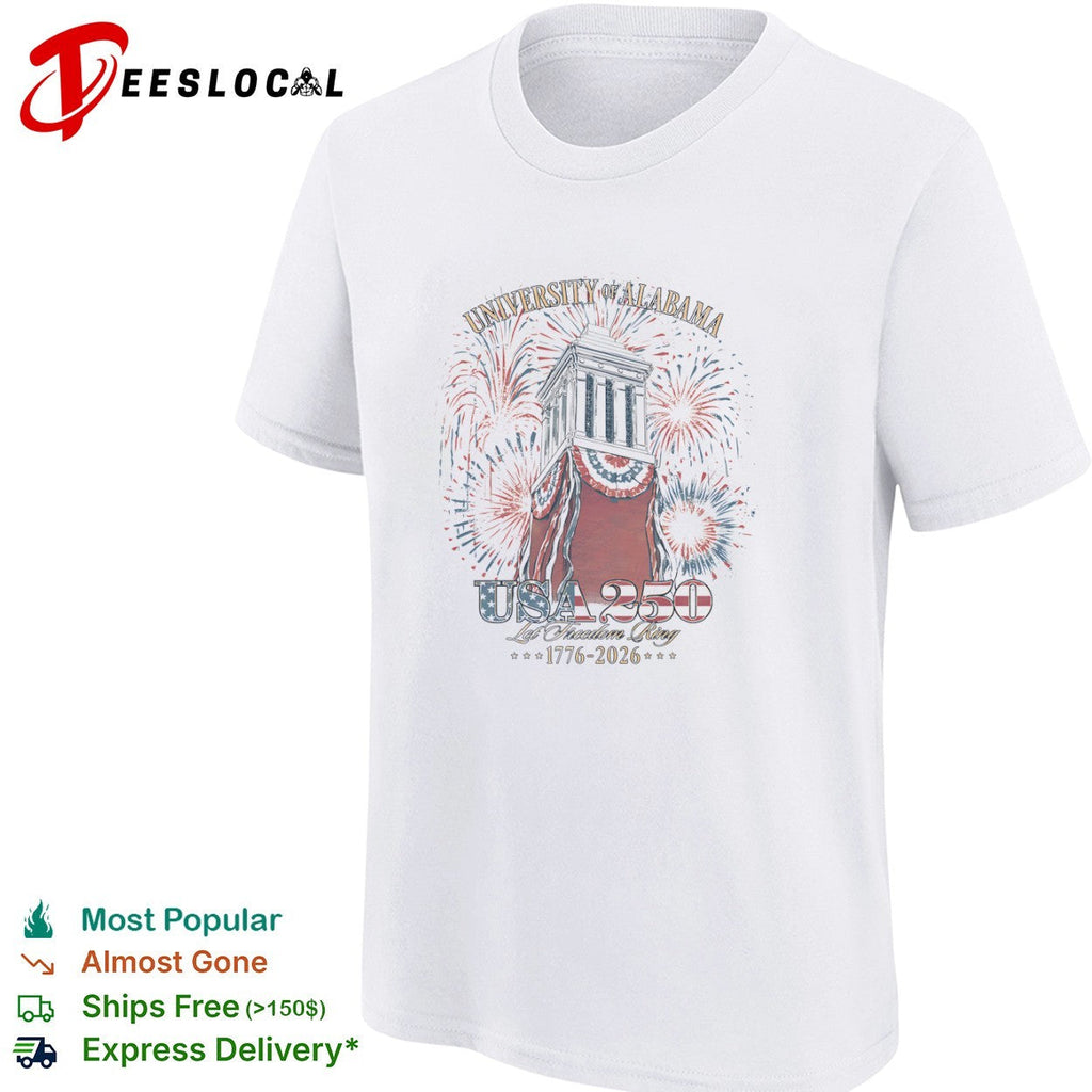 University of Alabama USA 250 Let Freedom Ring 1776 2026 Denman Hall Celebration shirt Unisex