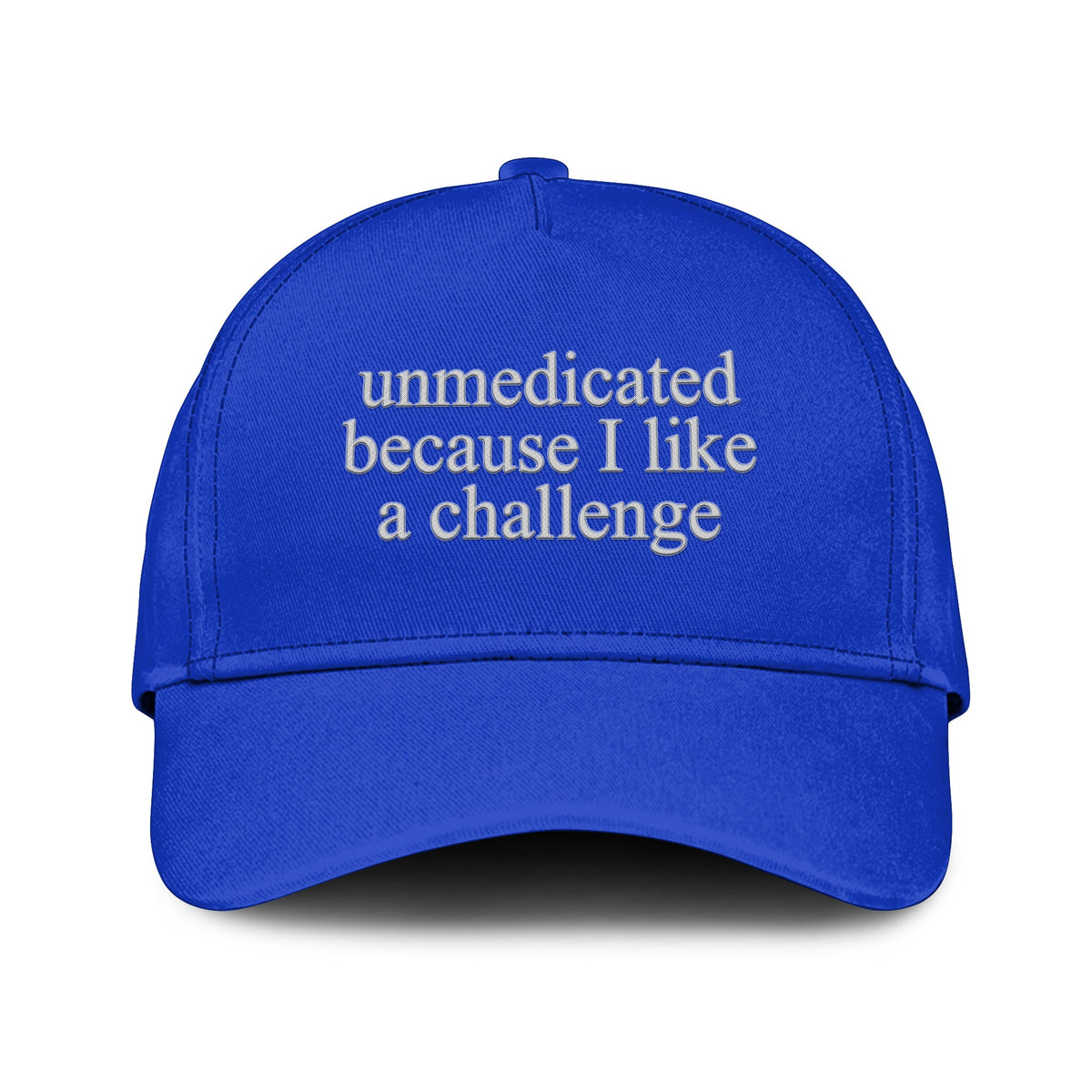 Unmedicated Because I Like A Challenge Hat Unisex