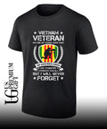 Vietnam Veteran I’m One Of Those Guys That You Hated When I Served My Country I Forgive You All But I Will Never Forget shirt
