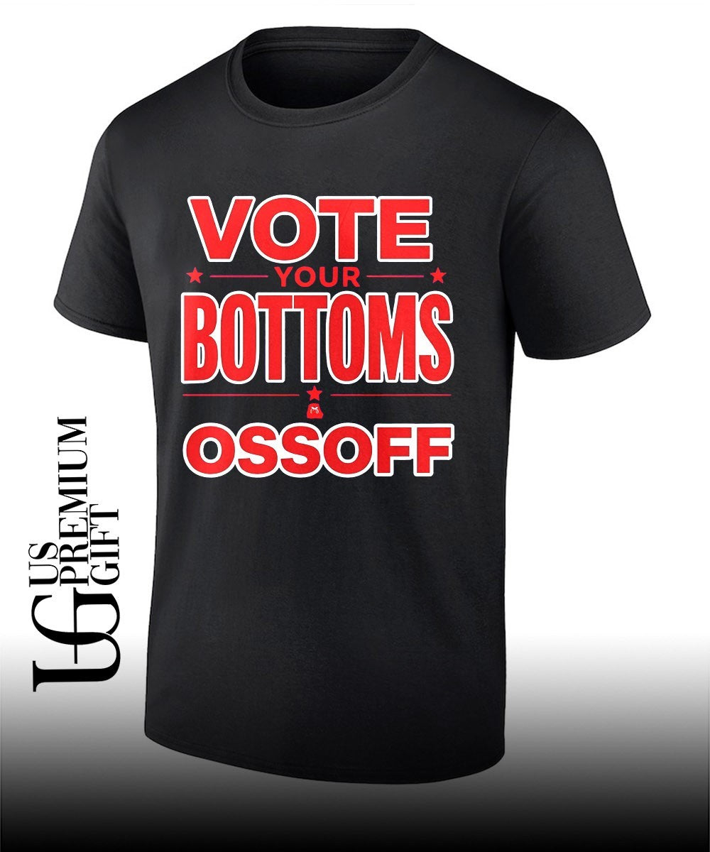 Vote Your Bottoms Ossoff 2026 shirt Unisex