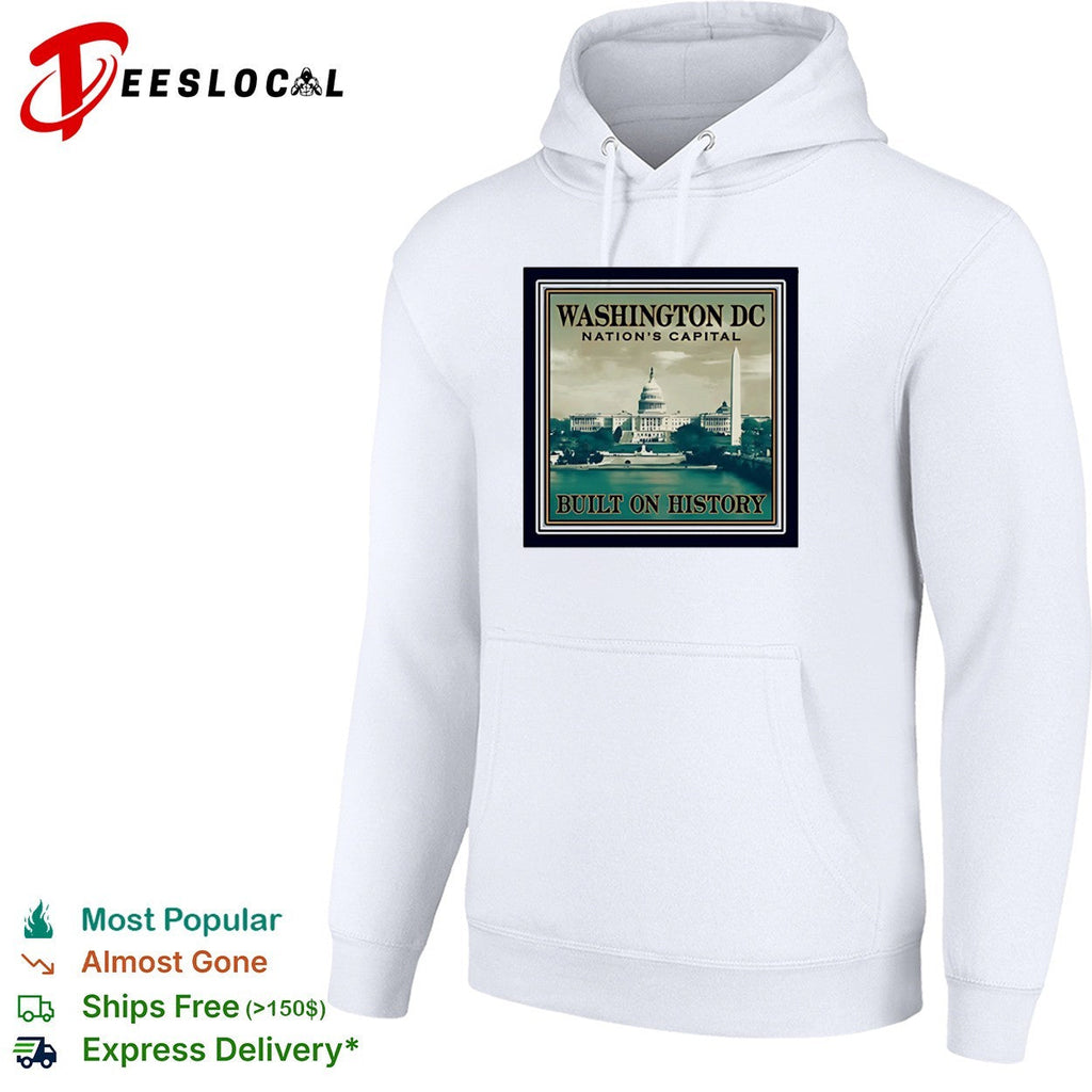 Washington DC Nation’s Capital Built on History United States Capitol Monument shirt Unisex