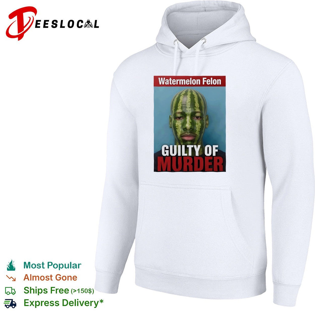 Watermelon Felon Guilty of Murder shirt Unisex