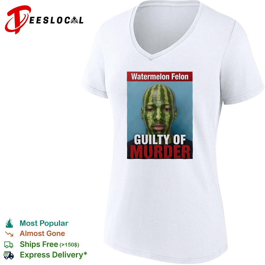Watermelon Felon Guilty of Murder shirt Unisex