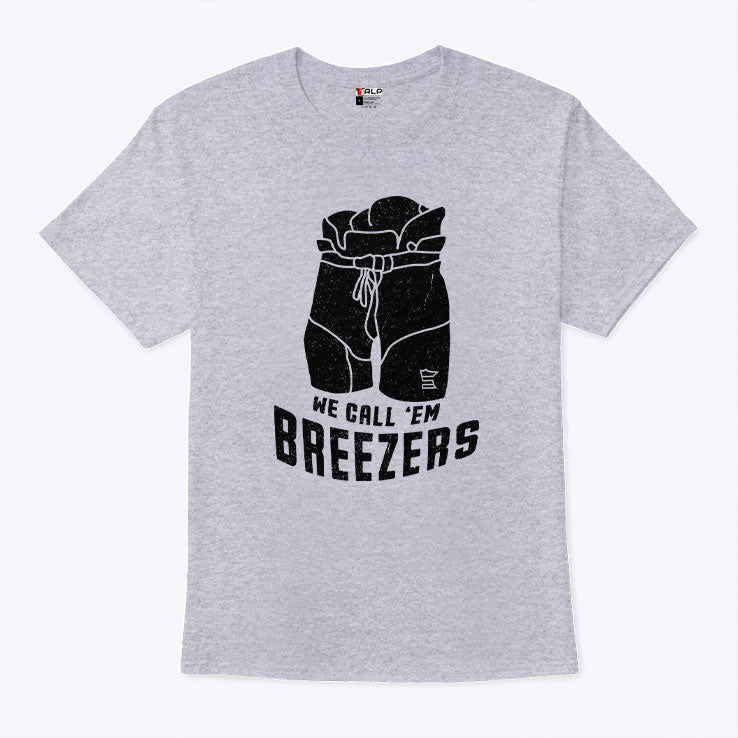 We Call ‘Em Breezers Shirt Unisex