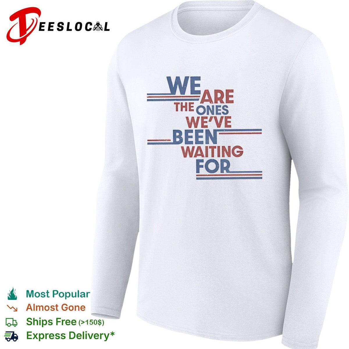 We are the ones we’ve been waiting for political quote shirt Unisex