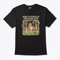 What A Fucked Up Time To Be Alive T Shirt Unisex