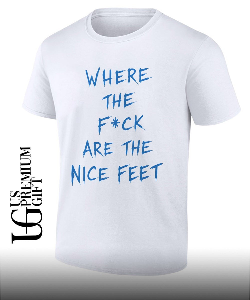 Where the fuck are the feet shirt Unisex