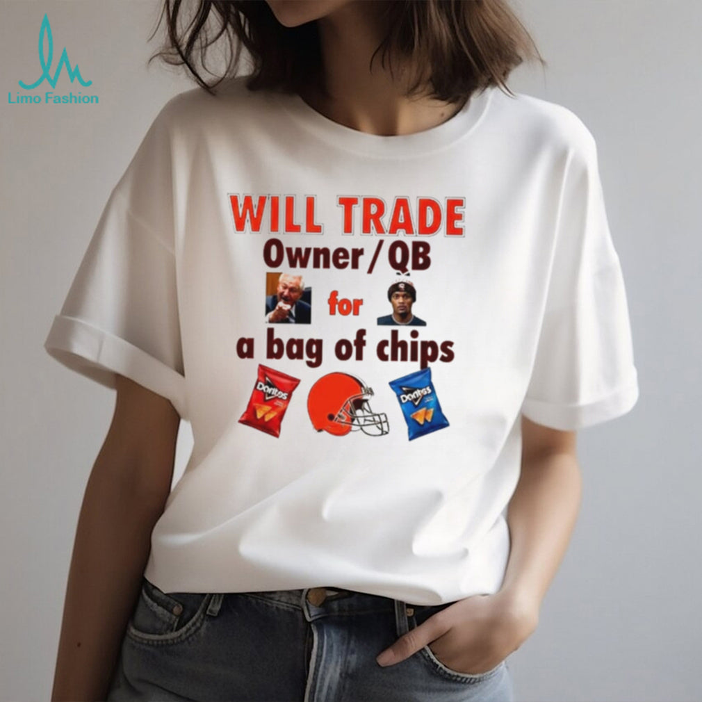 Will Trade Owner QB For A Bag Of Chips Shirt