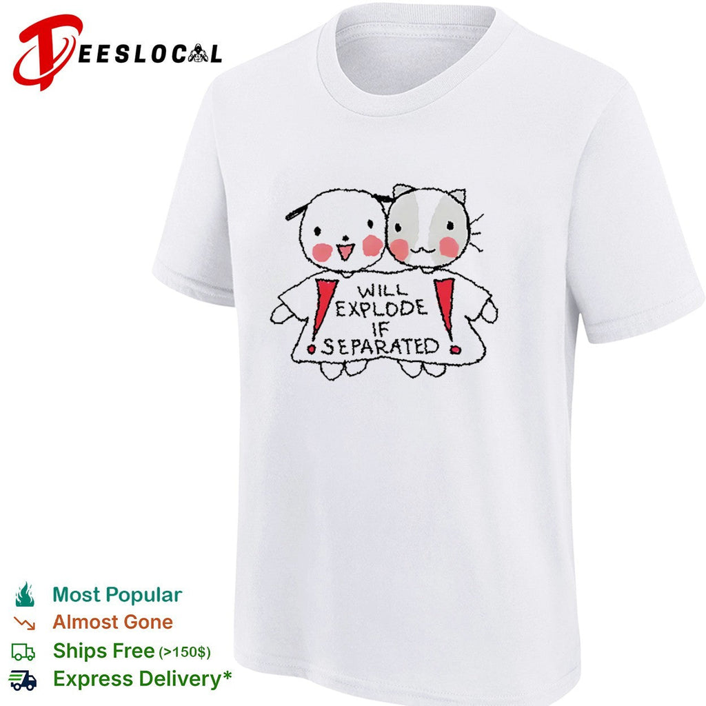 Will explode if separated cute dog and cat pairing print on a high quality shirt Unisex