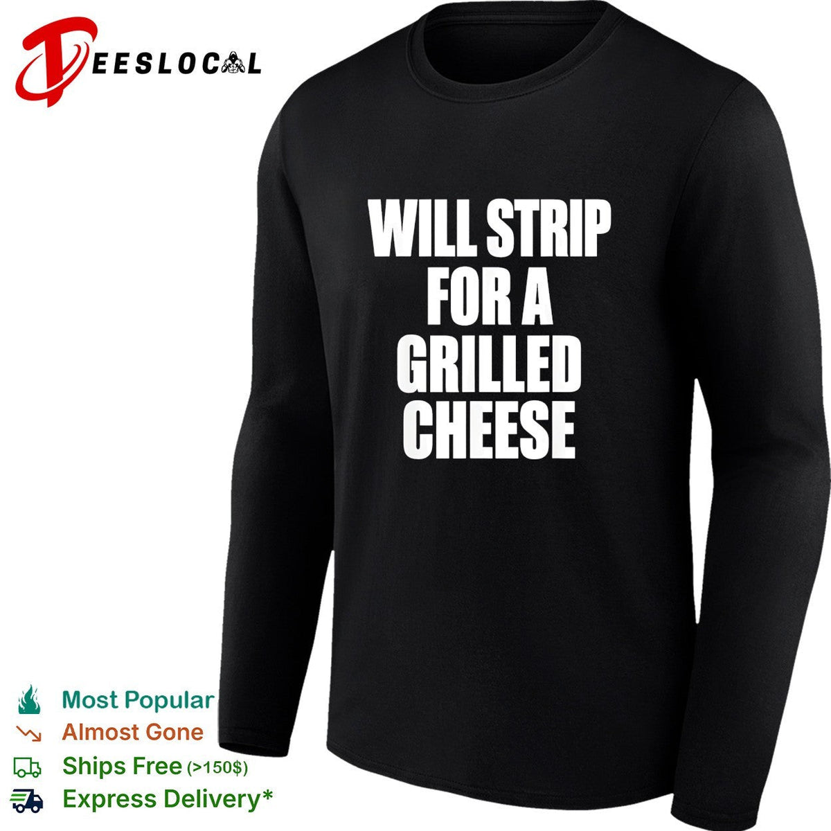 Will strip for a grilled cheese funny food pun humor quote joke novelty shirt Unisex