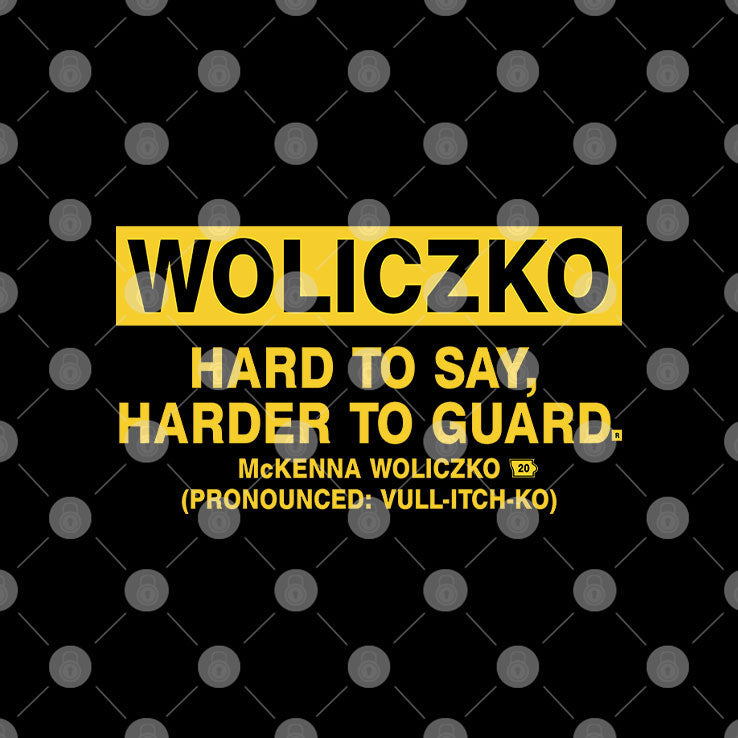 Woliczko Hard To Say Harder To Guard T Shirt Unisex