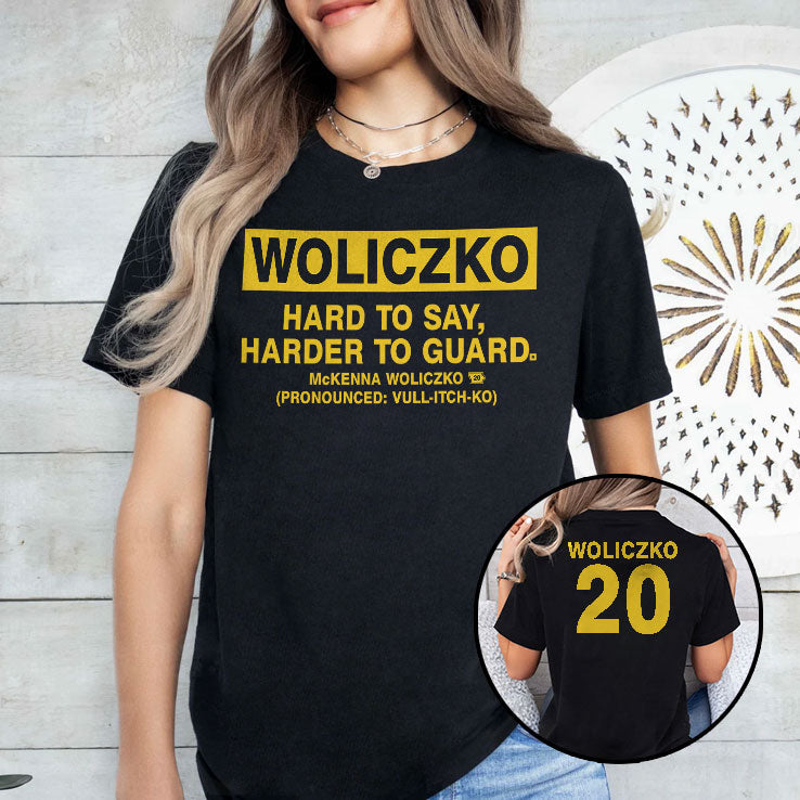 Woliczko Hard To Say Harder To Guard T Shirt Unisex