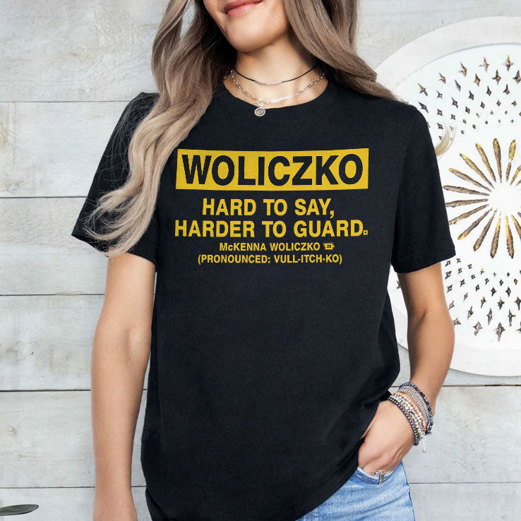 Woliczko Hard To Say Harder To Guard T Shirt Unisex