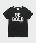 Women's Be Bold Unisex