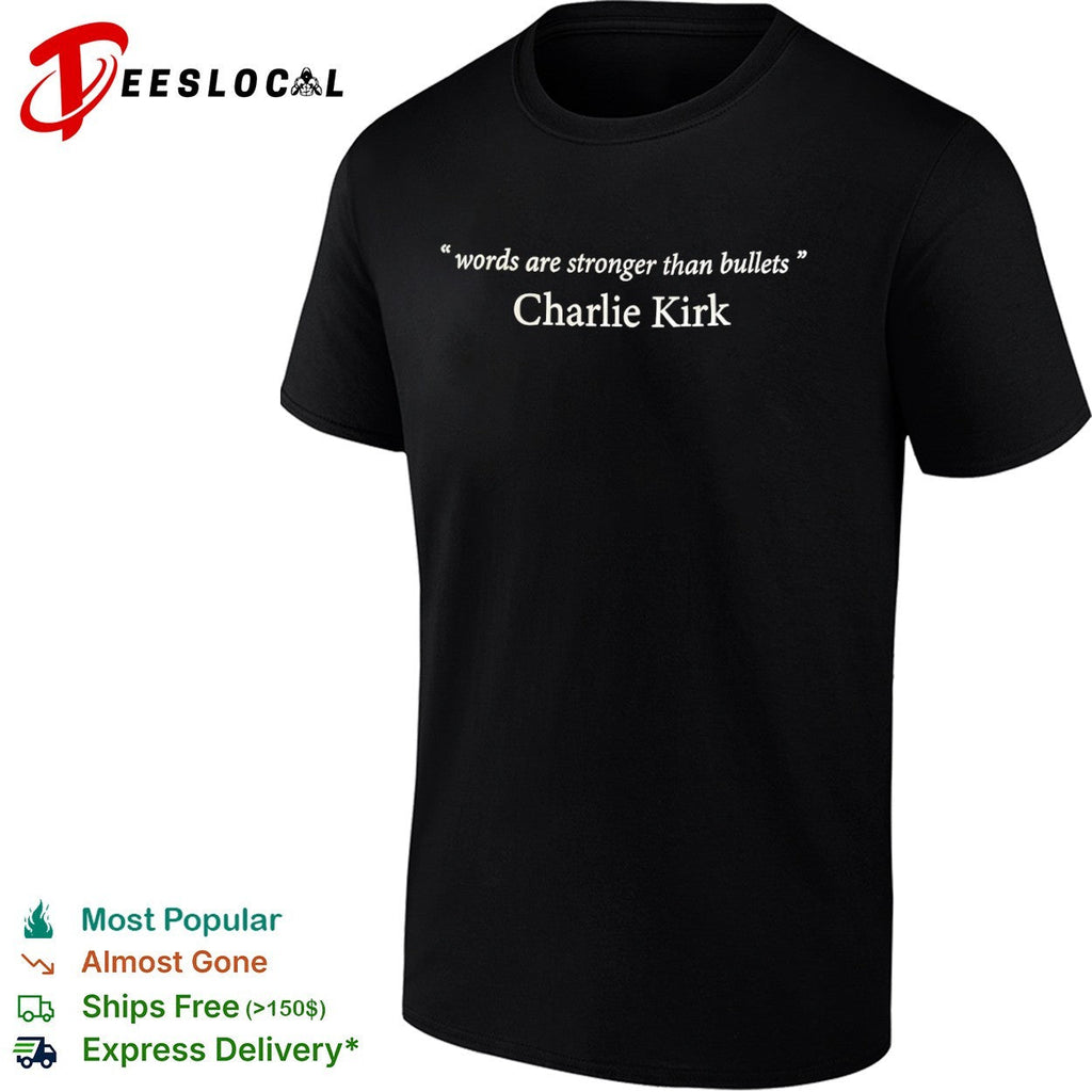 Words are stronger than bullets Charlie Kirk shirt Unisex