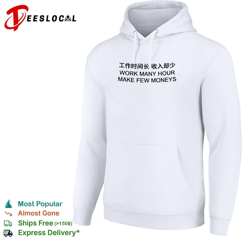 Work many hour make few moneys shirt Unisex
