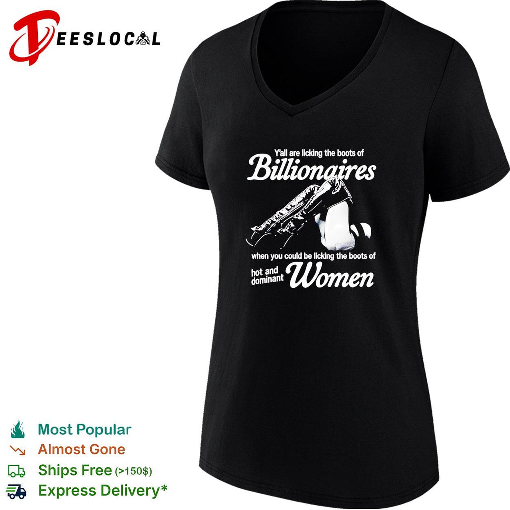 Y’all are licking the boots of billionaires when you could be licking shirt Unisex