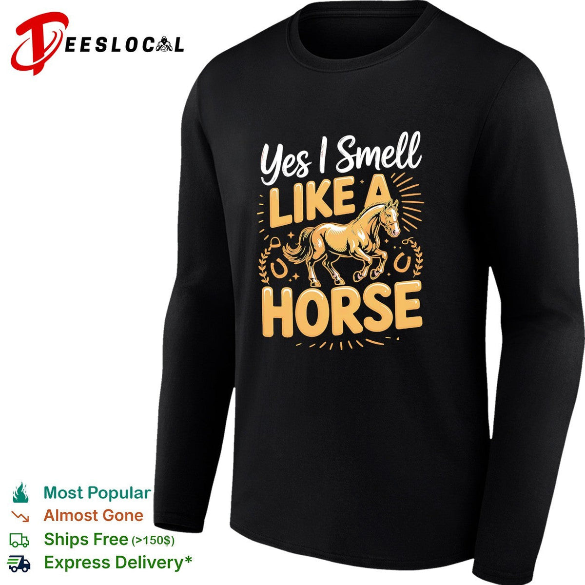 Yes I smell like a horse quote shirt Unisex
