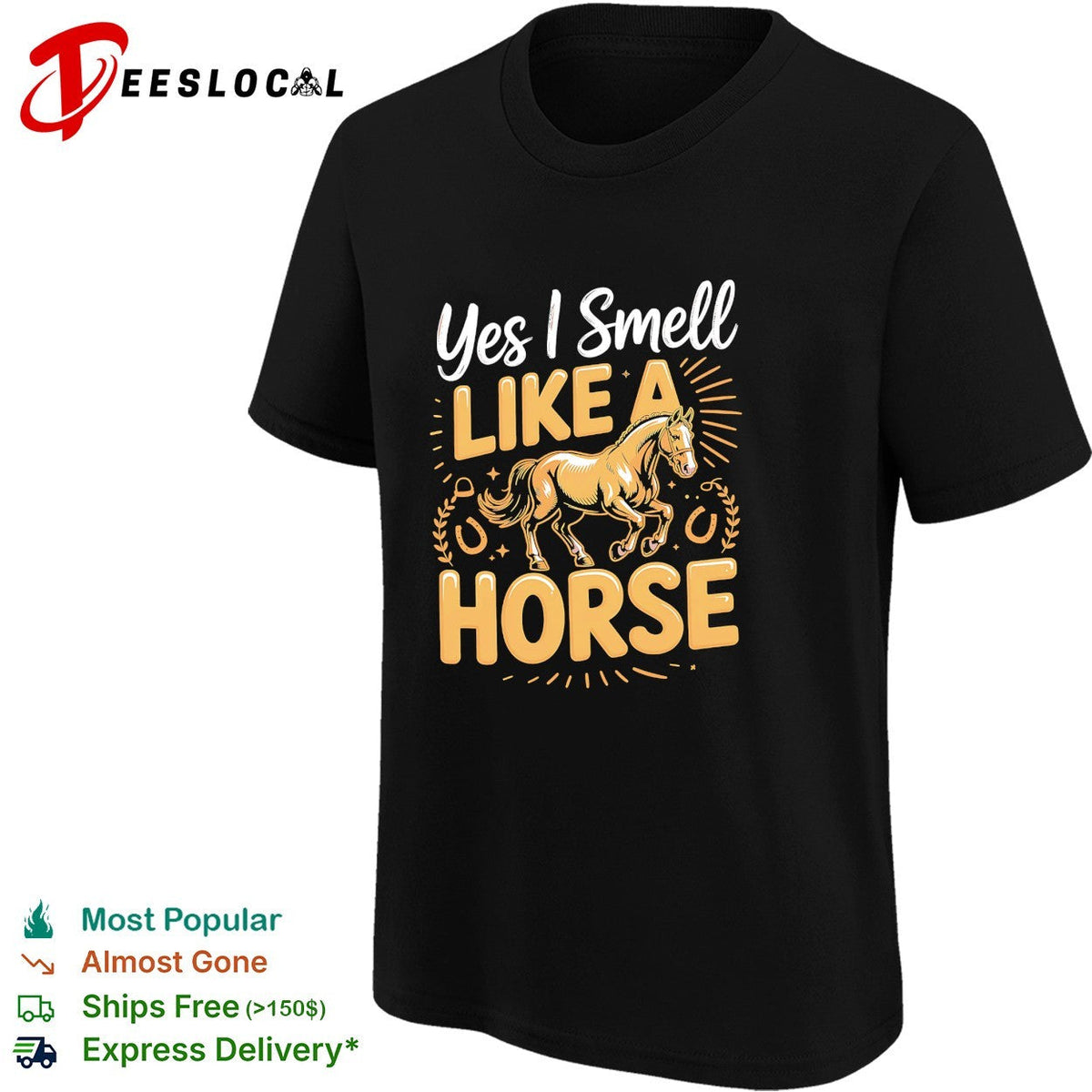 Yes I smell like a horse quote shirt Unisex