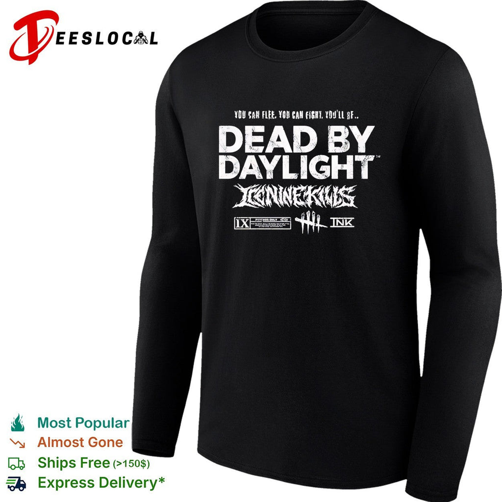 You Can Flee You Can Fight You’ll Sf Dead By Daylight Play Dead Survive The Night shirt Unisex