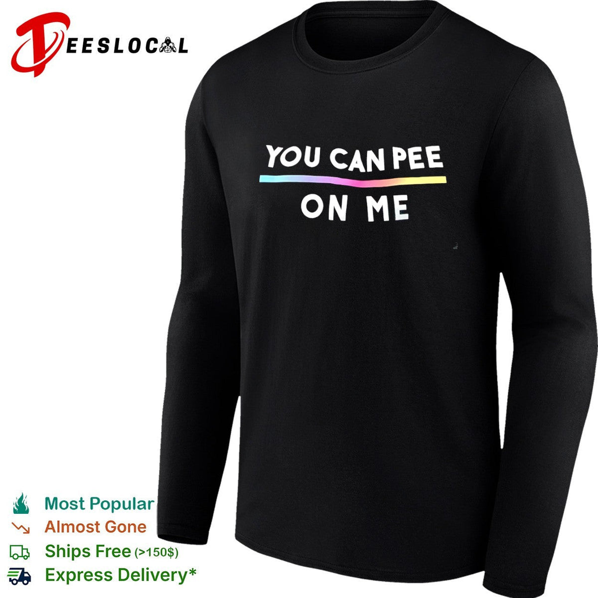 You Can Pee on Me Shirt Unisex