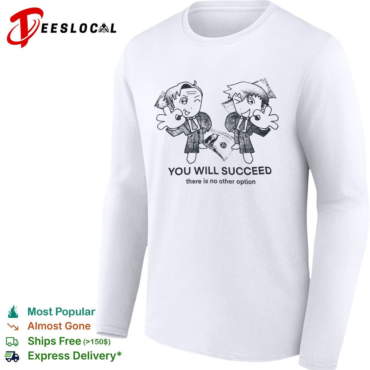 You Will Succeed there is no other option shirt Unisex