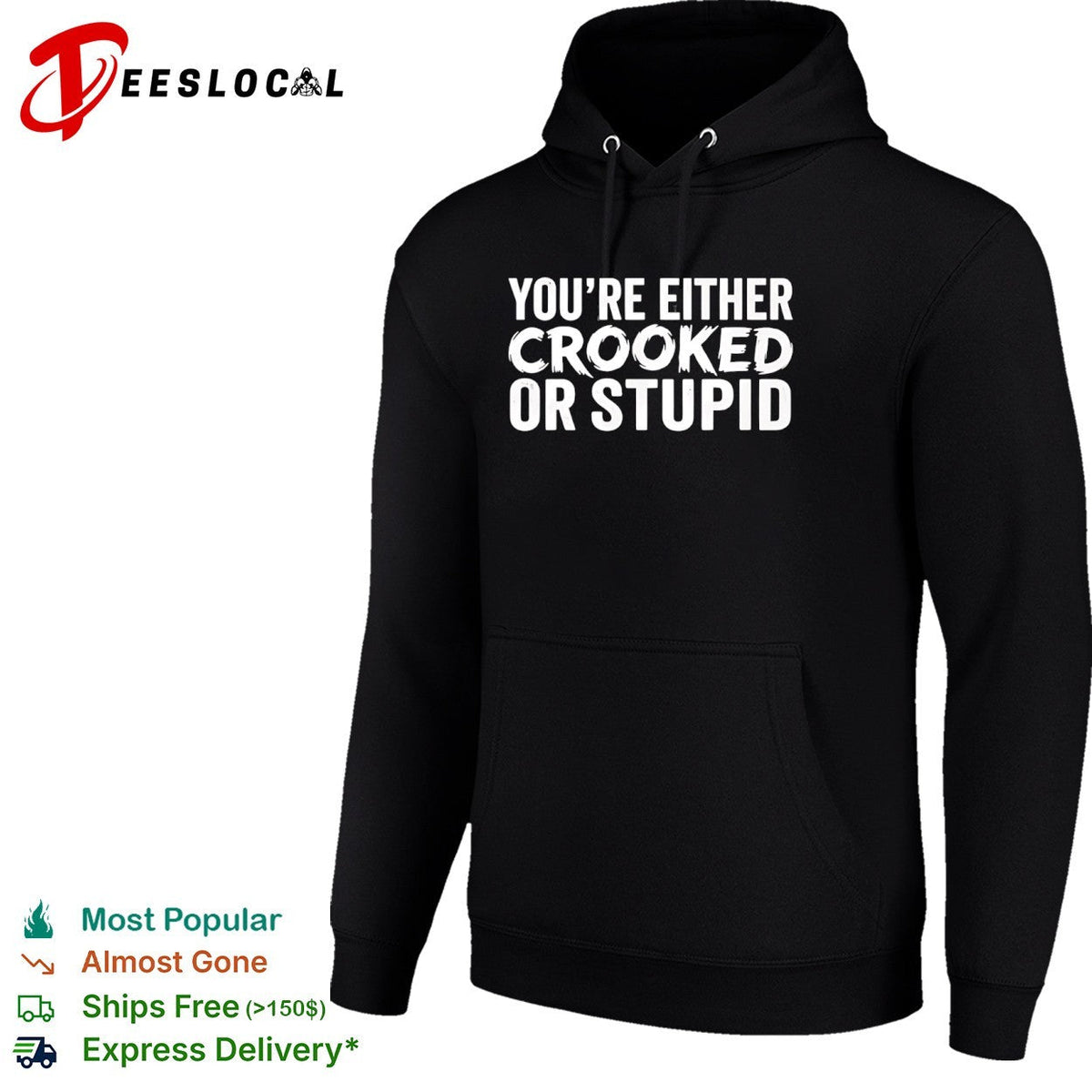 You are either crooked or stupid shirt Unisex