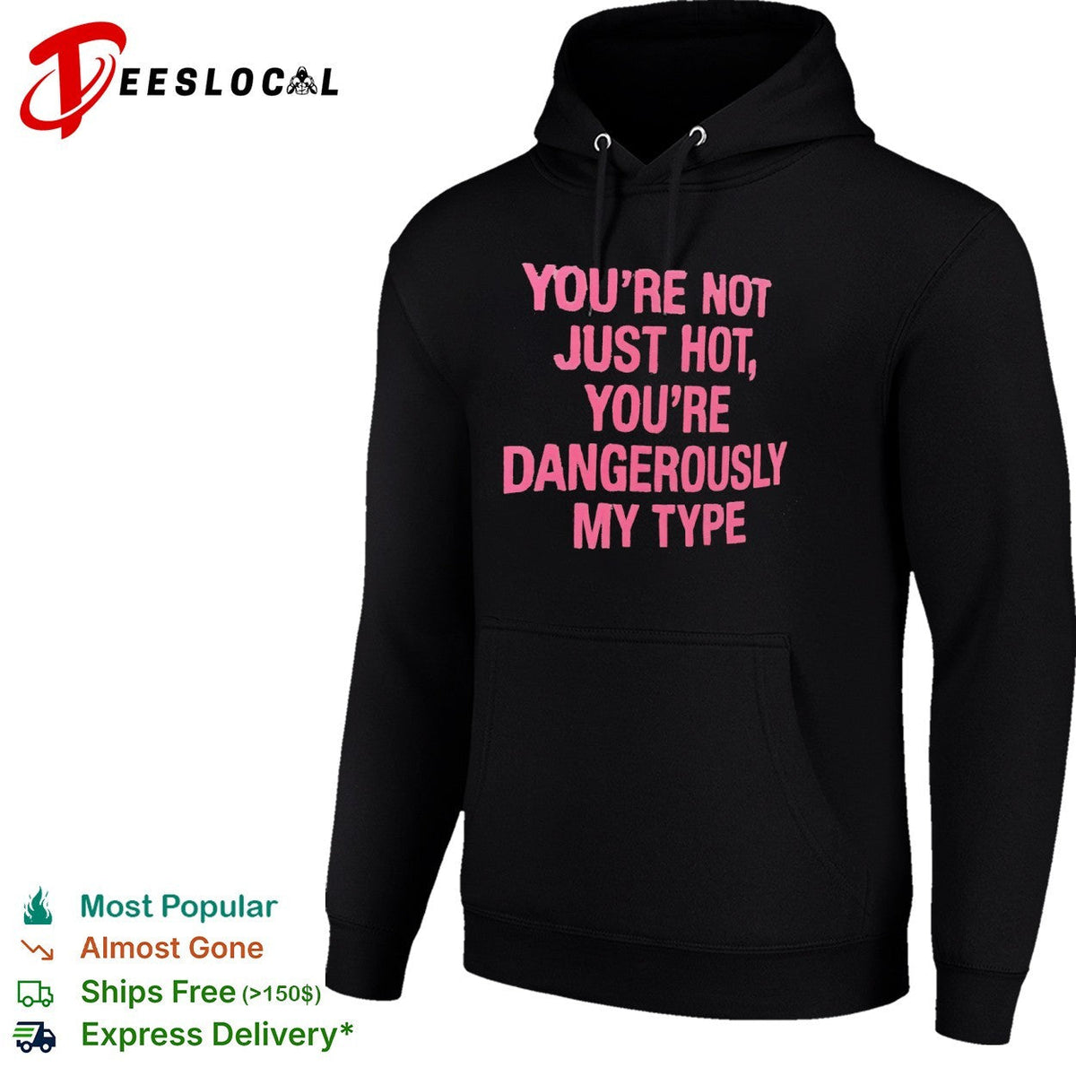 You re not just hot you re dangerously my type shirt Unisex
