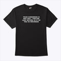 Your Coworker Is Not Hot They’re Just Within 10 Ft Of You 40 Hrs Per Week T Shirt