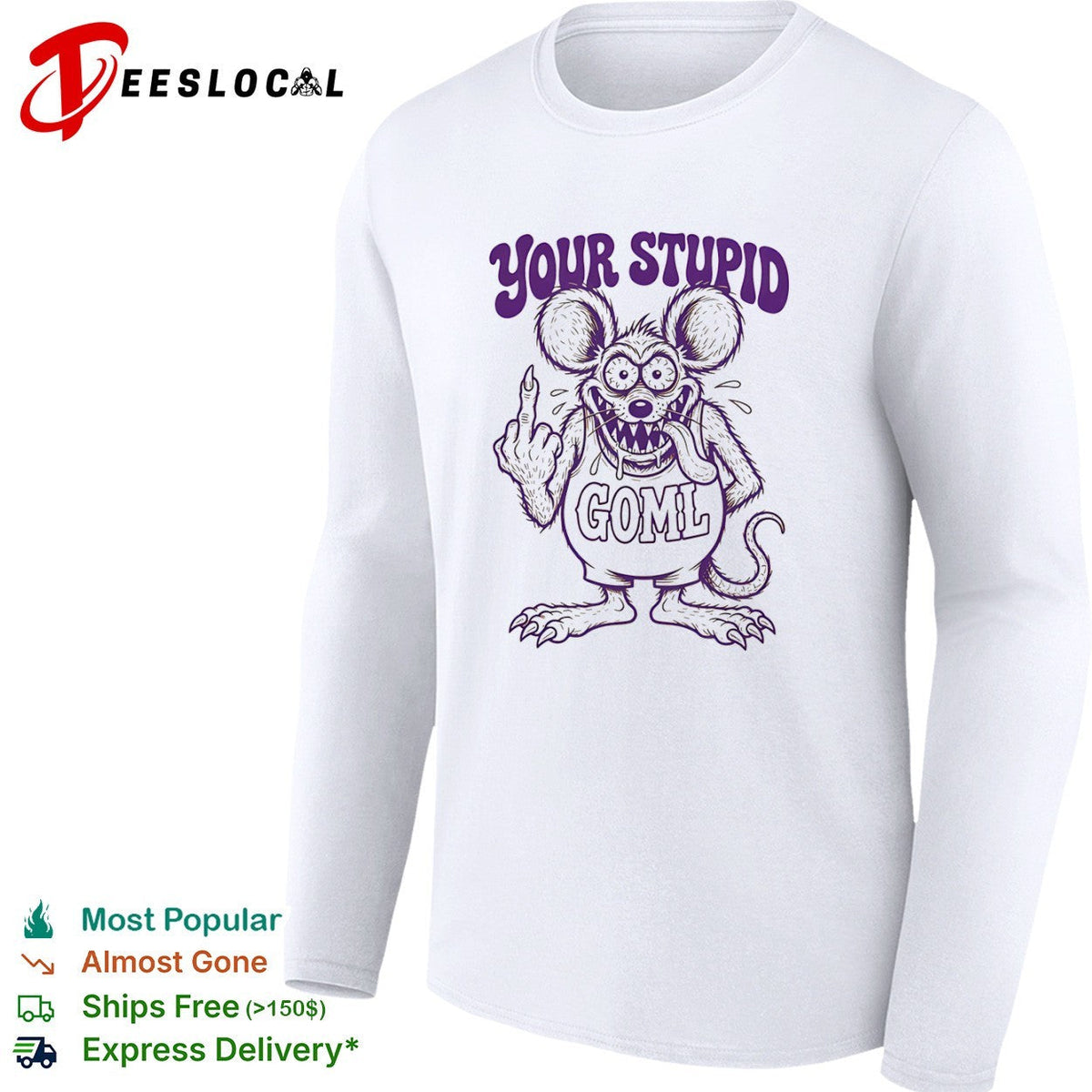 Your Stupid Goml Rat Fink Cartoon Character shirt Unisex