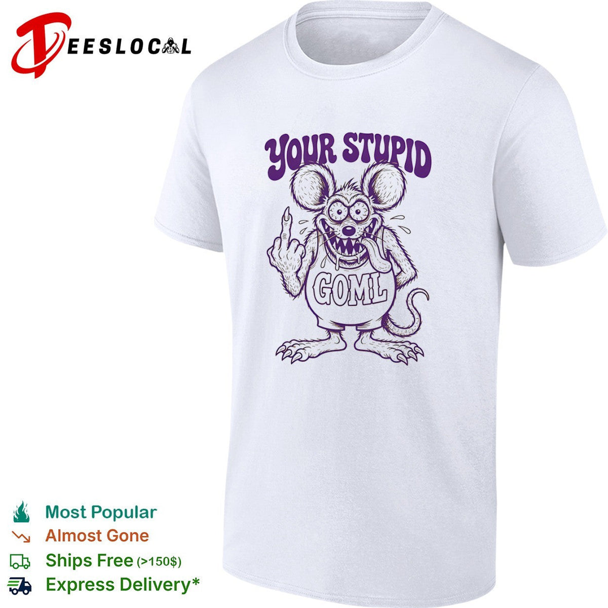 Your Stupid Goml Rat Fink Cartoon Character shirt Unisex