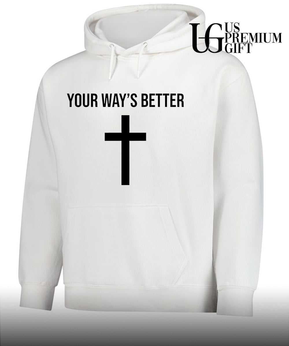 Your ways better Christian cross religious faith worship shirt Unisex