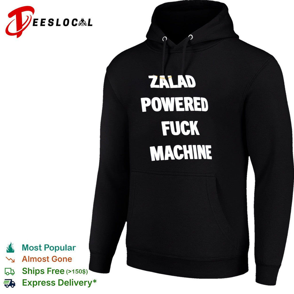 Zalad Powered Fuck Machine shirt Unisex